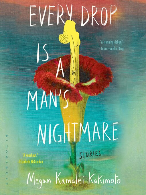 Title details for Every Drop Is a Man's Nightmare by Megan Kamalei Kakimoto - Available